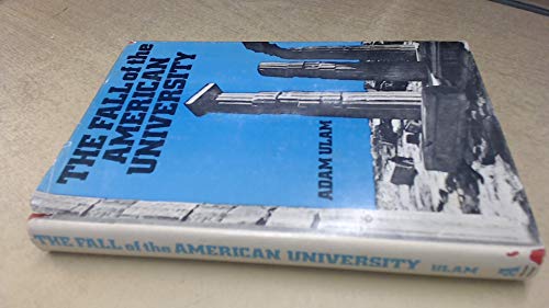The fall of the American university (9780856570025) by Ulam, Adam Bruno
