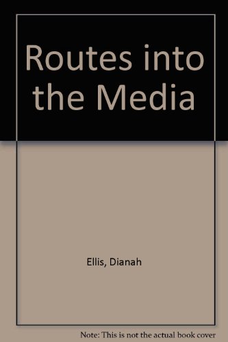 Routes into the Media: A Survey of the Training Patterns and the Careers (9780856601453) by Ellis, Dianah; Smith, Ginny; Evans, David; Chesher, Kim; Carpenter, Clive