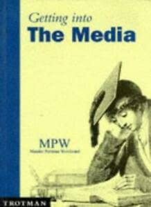 Imagen de archivo de Getting into the Media (MPW 'Getting Into' Guides) a la venta por AwesomeBooks