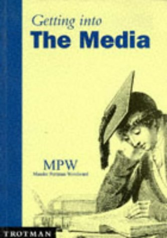 Stock image for Getting into the Media (MPW 'Getting Into' Guides) for sale by AwesomeBooks