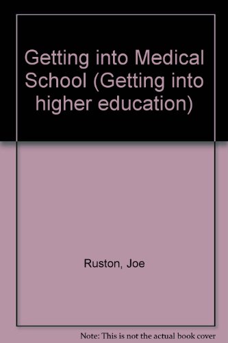 Getting into Medical School (Getting into Higher Education) (9780856602115) by Ruston, Joe