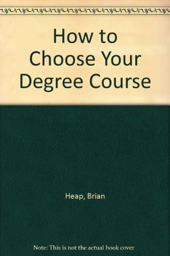 How to Choose Your Degree Course : A Survey of Degree Courses in British Universities and Colleges