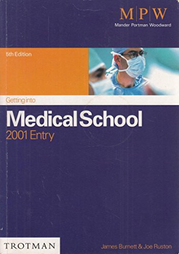 Getting into Medical School (MPW Guides) (9780856605352) by Ruston, Joe; Burnett, James