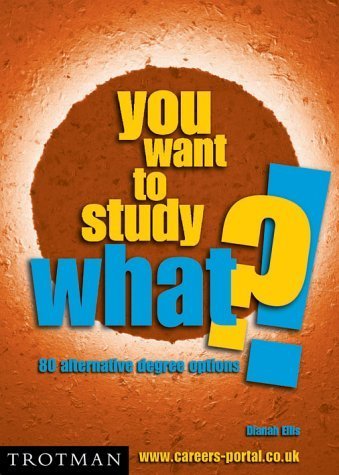 You Want to Study What?! (9780856607011) by Ellis, Dianah
