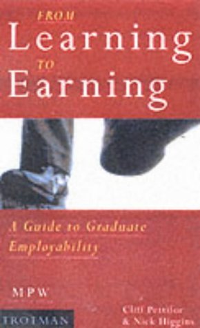 Stock image for From Learning to Earning : A Guide to Graduate Employability for sale by Better World Books Ltd