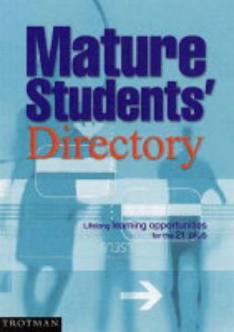 Imagen de archivo de Mature Students' Directory: Lifelong Learning Opportunities for the 21 Plus a la venta por WorldofBooks