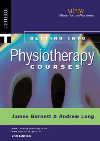 Getting into Physiotherapy Courses (9780856609497) by James Burnett