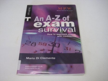 Stock image for An A-Z of Exam Survival : Taking the Stress Out of Exams and Revision for sale by Better World Books Ltd