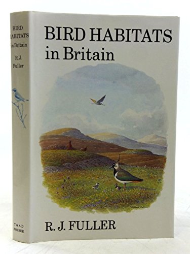 Beispielbild fr BIRD HABITATS IN BRITAIN. By R.J. Fuller for the British Trust for Ornithology and Nature Conservancy Council. Drawings by Donald Watson. zum Verkauf von Coch-y-Bonddu Books Ltd