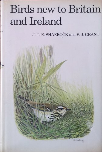 Beispielbild fr Birds New to Britain and Ireland . Original accounts from the monthly journal British Birds updated by the authors zum Verkauf von J. and S. Daft