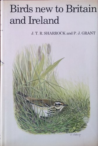 Imagen de archivo de Birds New to Britain and Ireland . Original accounts from the monthly journal British Birds updated by the authors a la venta por J. and S. Daft