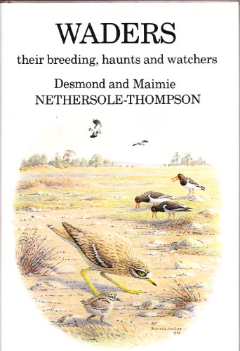 9780856610424: Waders: Their Breeding Haunts, and Watchers (T & AD Poyser)