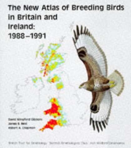 The New Atlas of Breeding Birds in Britain and Ireland: 1988 - 1991 - Gibbons, David Wingfield; Reid, James B. & Chapman, Robert A.