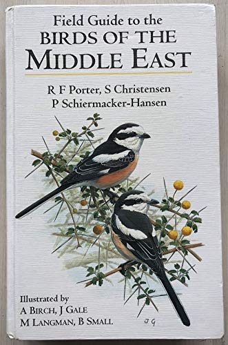 Field Guide to the Birds of the Middle East (Princeton Field Guides, 4) (9780856610769) by Porter, Richard; Christensen, S.; Schiermacker-Hansen, P.