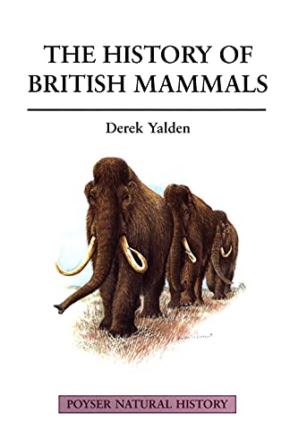 The History of British Mammals (Poyser Natural History) - D.W. Yalden