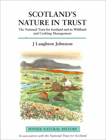 Stock image for Scotland's Nature in Trust: The National Trust for Scotland and Its Wildlife and Crofting Management (Poyser Natural History) for sale by Broad Street Book Centre