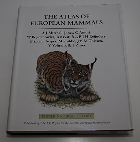 The Atlas of European Mammals (Poyser Natural History Series) - Mitchell-Jones, A. J.; Amori, G.; Bogdanowicz, W.; Krystufek, B.; Reijnders, P.