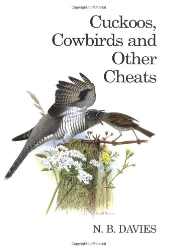 CUCKOOS, COWBIRDS AND OTHER CHEATS. By N.B. Davies. Illustrated by David Quinn. - Davies (Nicholas B.).
