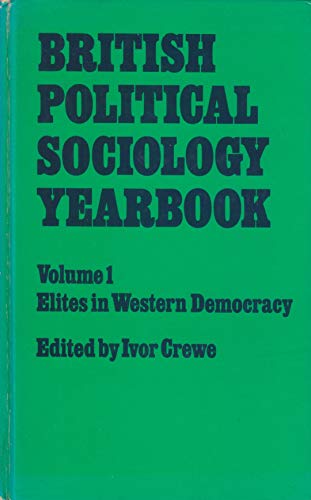 Beispielbild fr British Political Sociology Yearbook: Elites in Western Democracy v. 1 zum Verkauf von WorldofBooks