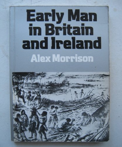 Stock image for Early Man in Britain and Ireland: Introduction to Palaeolithic and Mesolithic Culture for sale by WorldofBooks