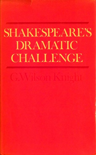 Beispielbild fr Shakespeare's Dramatic Challenge : On the Rise of Shakespeare's Tragic Heroes zum Verkauf von Better World Books