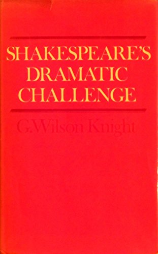 Stock image for Shakespeare's Dramatic Challenge : On the Rise of Shakespeare's Tragic Heroes for sale by Better World Books