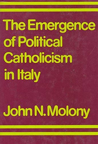 The Emergence of Political Catholicism in Italy: Partito Popolare 1919 - 1926.