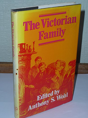 Beispielbild fr The Victorian Family : Structure and Stresses zum Verkauf von Better World Books