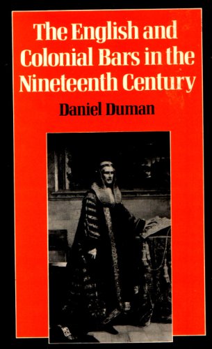 The English and Colonial Bars in the Nineteenth Century (9780856644689) by Duman, Daniel