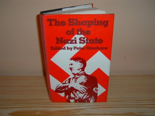 Imagen de archivo de The Shaping of the Nazi State a la venta por Better World Books: West