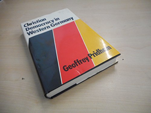 Beispielbild fr Christian Democracy in Western Germany: The Cdu/Csu in Government and Opposition, 1945-1976 zum Verkauf von Shadow Books