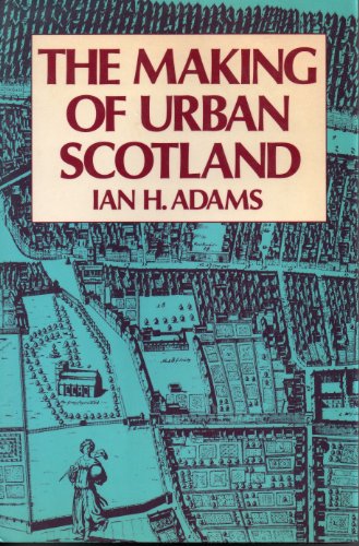 9780856645181: Making of Urban Scotland (Croom Helm historical geography series)