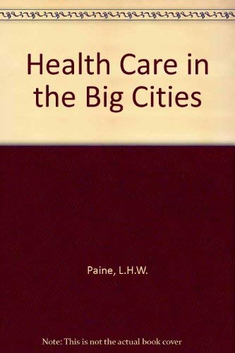 Imagen de archivo de Health Care in Big Cities a la venta por G. & J. CHESTERS