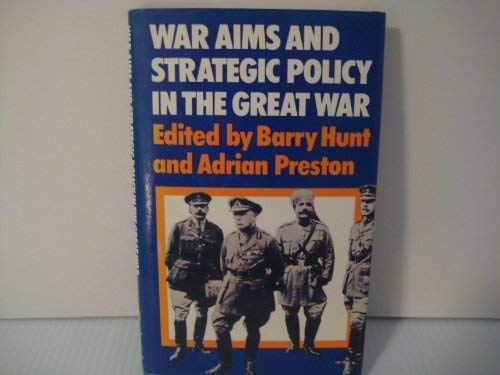 WAR AIMS AND STRATEGIC POLICY IN THE GREAT WAR.