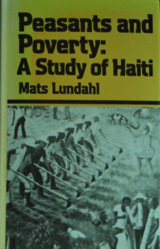 Peasants and Poverty : A Study of Haiti