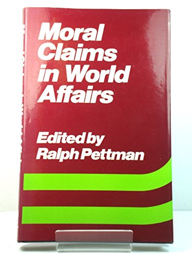 Beispielbild fr Moral Claims in World Affairs zum Verkauf von PsychoBabel & Skoob Books