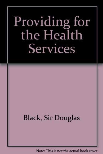Providing for the Health Services: Proceedings of Section X (General) of the British Association ...