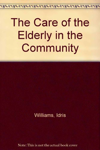 Beispielbild fr The Care of the Elderly in the Community zum Verkauf von PsychoBabel & Skoob Books