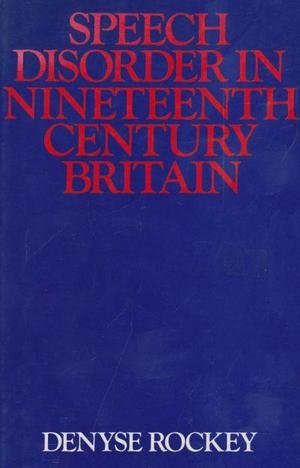 Beispielbild fr Speech Disorder in Nineteenth Century Britain: The History of Stuttering zum Verkauf von Anybook.com