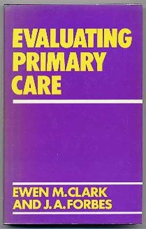 Stock image for Evaluating primary care: Some experiments in quality measurement in an academic unit of primary medical care