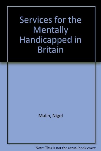 Services for the mentally handicapped in Britain (9780856648700) by Malin, Nigel; Race, David & Jones, Glenys