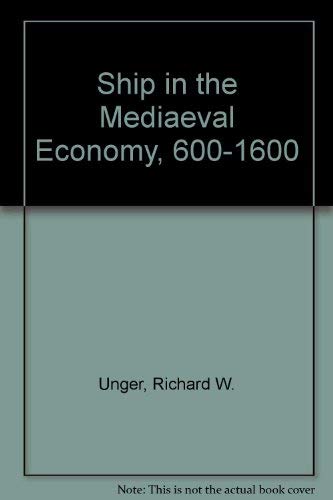The Ship in the Medieval Economy, 600-1600