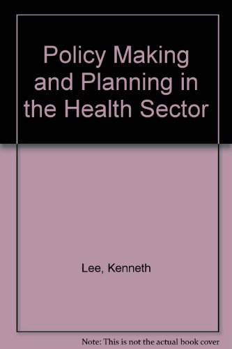 Stock image for Policy-Making and Planning in the Health Sector for sale by WorldofBooks