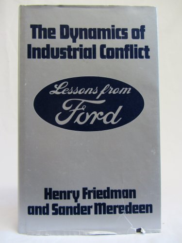 Stock image for The Dynamics of Industrial Conflict : Lessons from Ford for sale by Better World Books