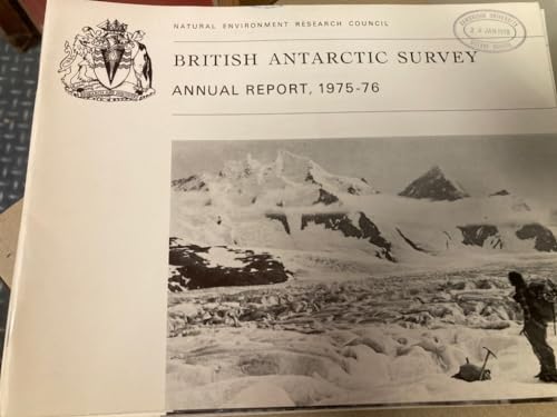 Beispielbild fr British Antarctic Survey. Annual Report, 1975-76. zum Verkauf von Prior Books Ltd