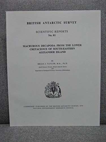 Beispielbild fr Macrurous Decapoda from the Lower Cretaceous of South-Eastern Alexander Island (British Antarctic Survey Scientific Reports No.81) zum Verkauf von PsychoBabel & Skoob Books