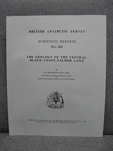 Beispielbild fr The Geology of the Central Black Coast, Palmer Land (British Antarctic Survey Scientific Reports No.102) zum Verkauf von PsychoBabel & Skoob Books