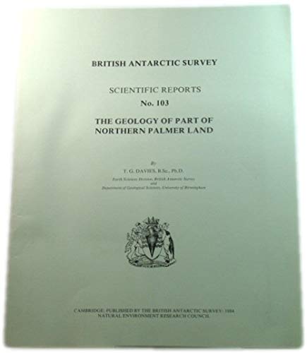 9780856650840: The Geology of Parts of Northern Palmer Land: no. 103 (Scientific reports)