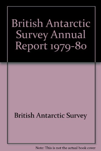 Imagen de archivo de British Antarctic Survey Annual Report, 1979-80 a la venta por Prior Books Ltd