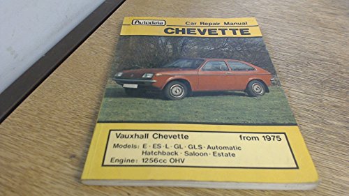 CHEVETTE REPAIR MANUAL: Vauxhall Chevette Hatchback, Saloon, Estate from 1975